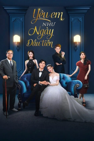 Poster phim Yêu Em Như Ngày Đầu Tiên